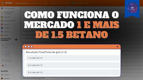 1 e mais de 1.5 betano o que significa - 1 e Mais de 1.5 Betano: O Que Significa? + Alternativas